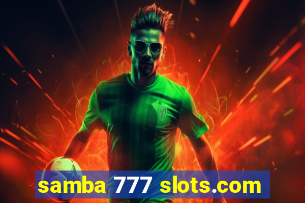 samba 777 slots.com