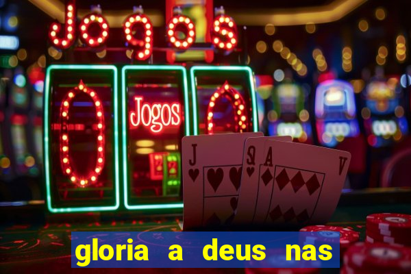 gloria a deus nas alturas cifra