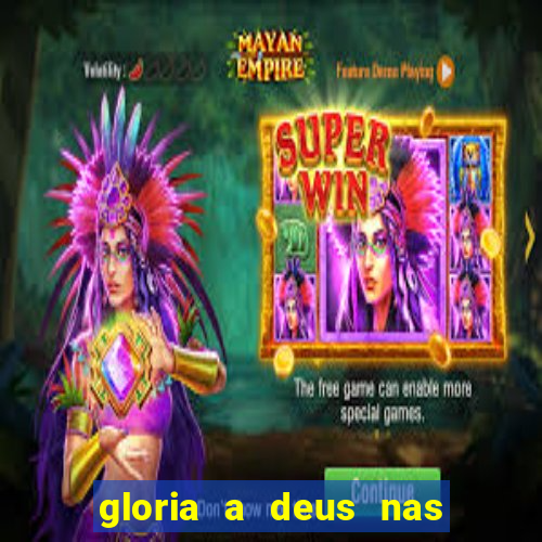 gloria a deus nas alturas cifra