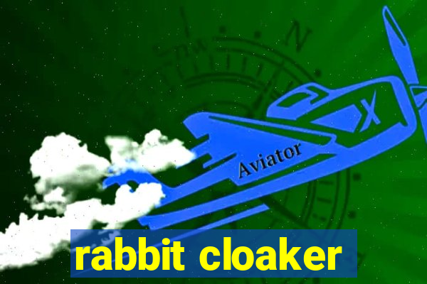 rabbit cloaker