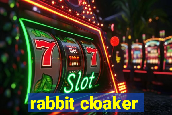 rabbit cloaker