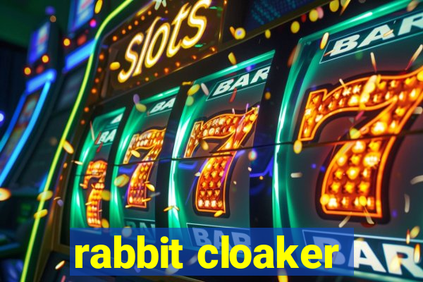 rabbit cloaker