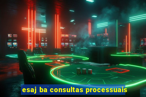 esaj ba consultas processuais