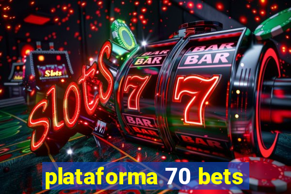 plataforma 70 bets