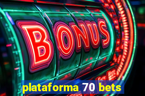 plataforma 70 bets