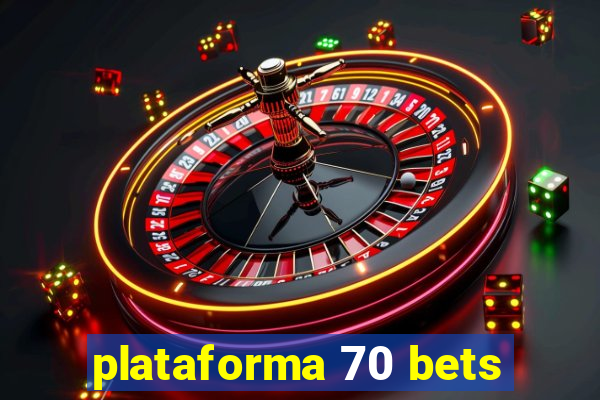 plataforma 70 bets