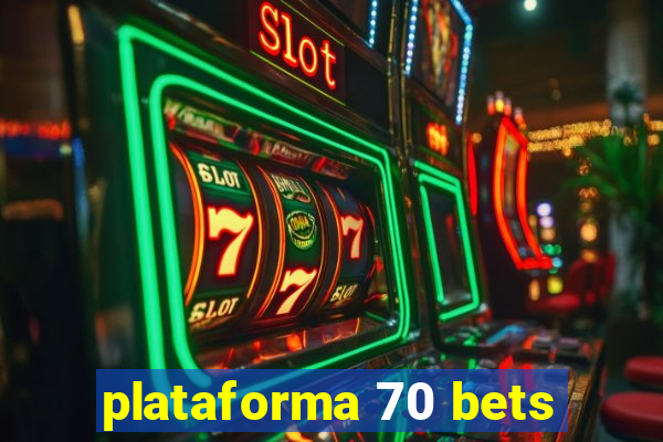 plataforma 70 bets