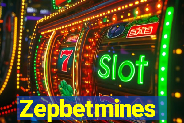 Zepbetmines