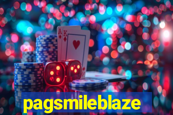 pagsmileblaze