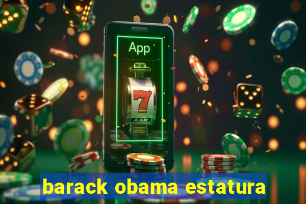 barack obama estatura