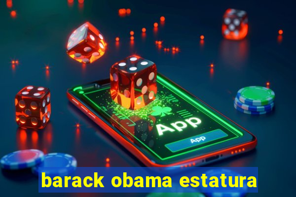 barack obama estatura