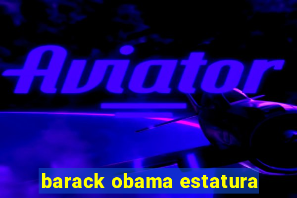 barack obama estatura