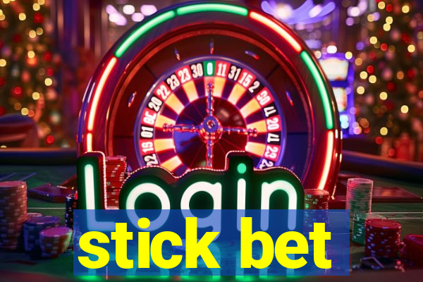 stick bet