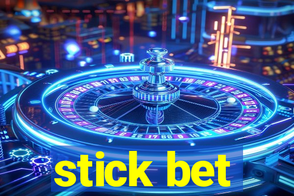 stick bet