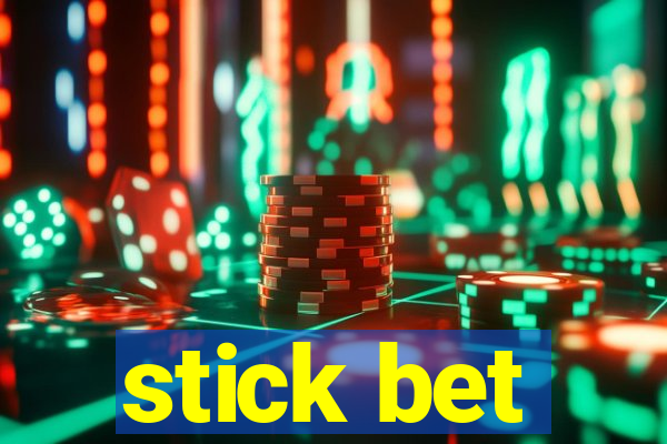 stick bet