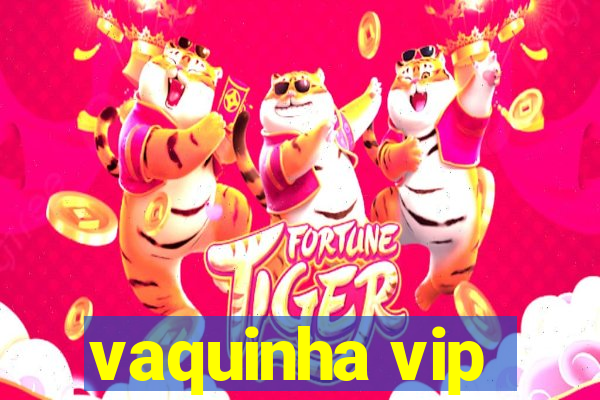 vaquinha vip