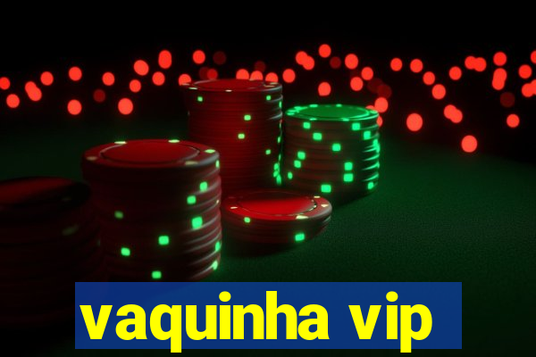 vaquinha vip