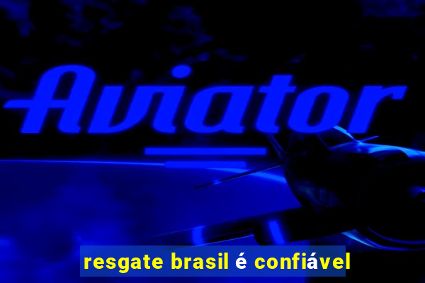 resgate brasil é confiável