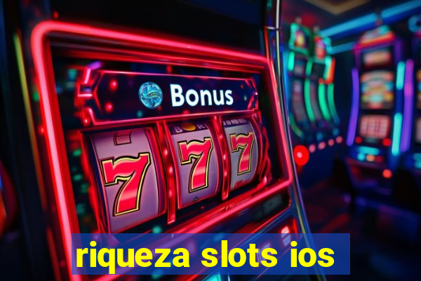 riqueza slots ios