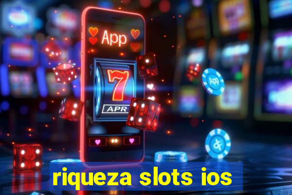 riqueza slots ios