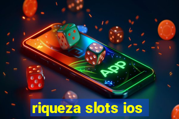 riqueza slots ios