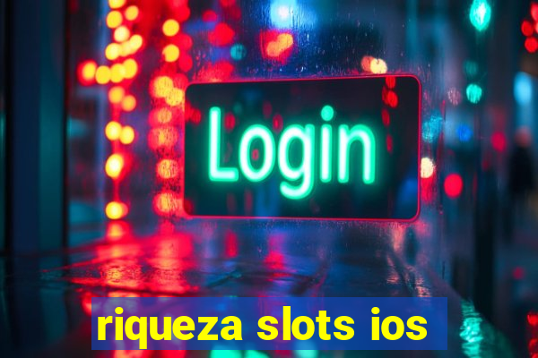 riqueza slots ios