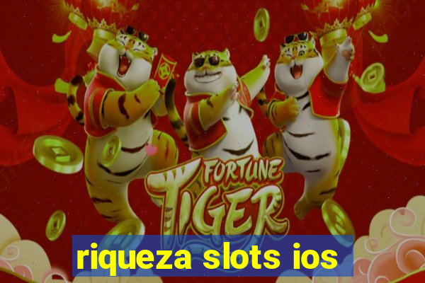 riqueza slots ios