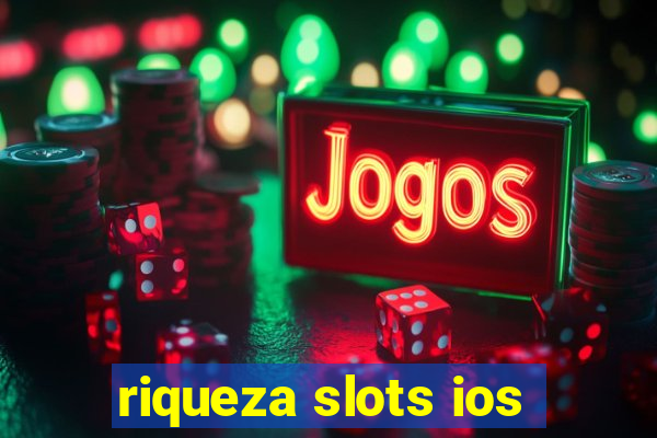 riqueza slots ios