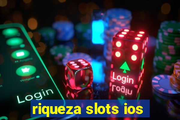 riqueza slots ios