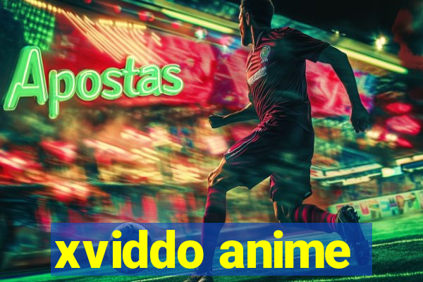 xviddo anime