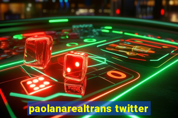 paolanarealtrans twitter