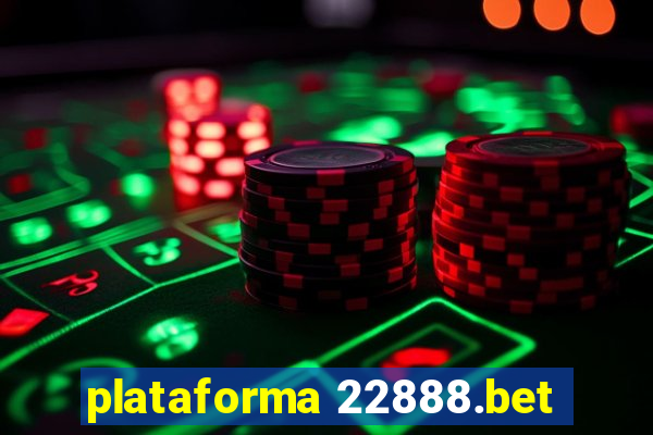 plataforma 22888.bet