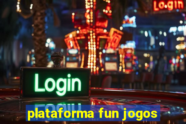 plataforma fun jogos