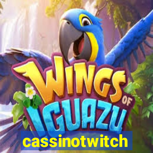 cassinotwitch