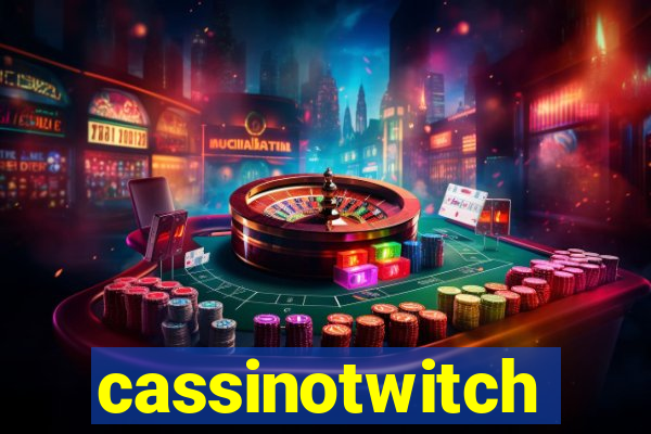 cassinotwitch