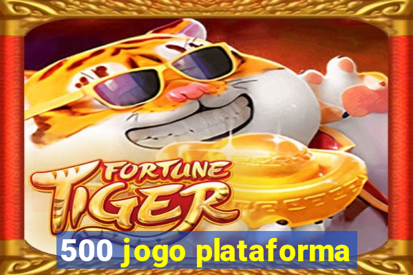 500 jogo plataforma