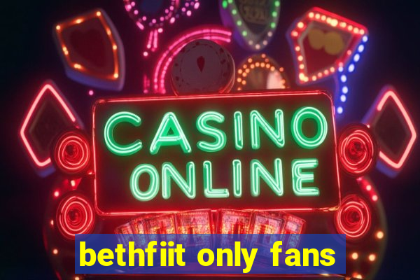 bethfiit only fans