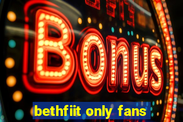 bethfiit only fans