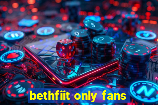 bethfiit only fans