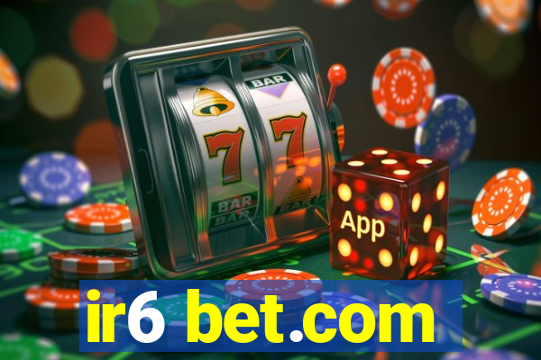 ir6 bet.com