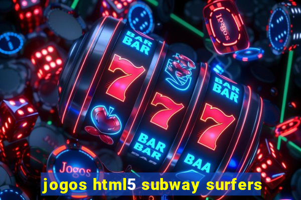 jogos html5 subway surfers