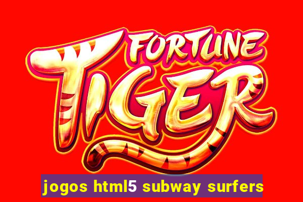 jogos html5 subway surfers