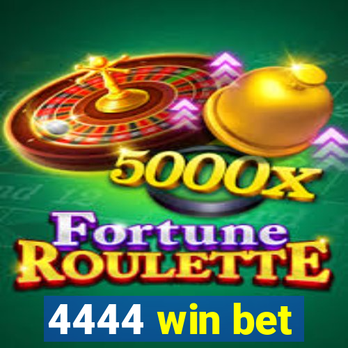 4444 win bet