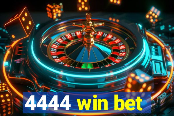 4444 win bet