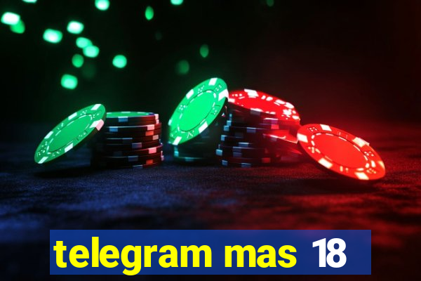 telegram mas 18