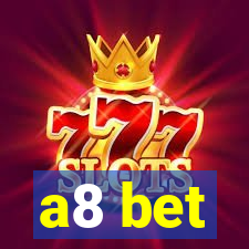 a8 bet