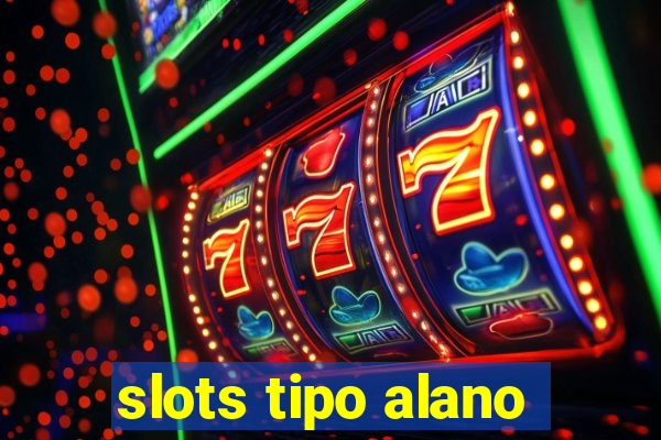 slots tipo alano