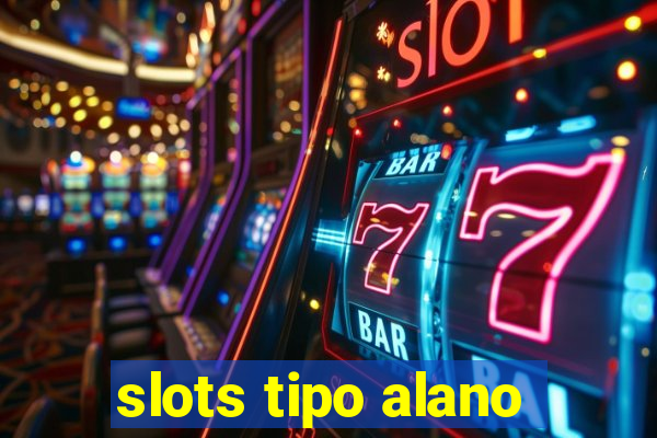 slots tipo alano