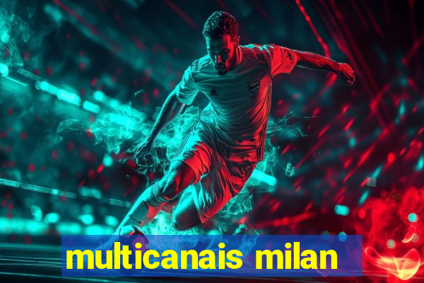 multicanais milan