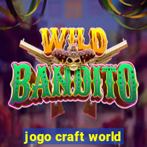 jogo craft world